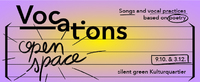 Vocations – open space <br> Songs and vocal practices based on poetry 